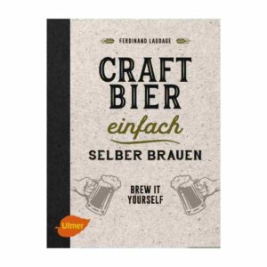 Craft-Bier einfach selber brauen von Ferdinand Laudage