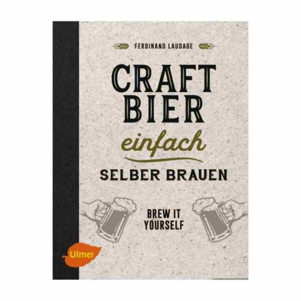 Craft-Bier einfach selber brauen von Ferdinand Laudage